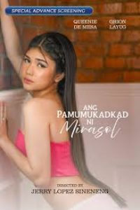 Download [18+] Ang Pamumukadkad ni Mirasol (2025) [In Tagalog + ESubs] HD 480p [182MB] || 720p [550MB] || 1080p [1.3GB]